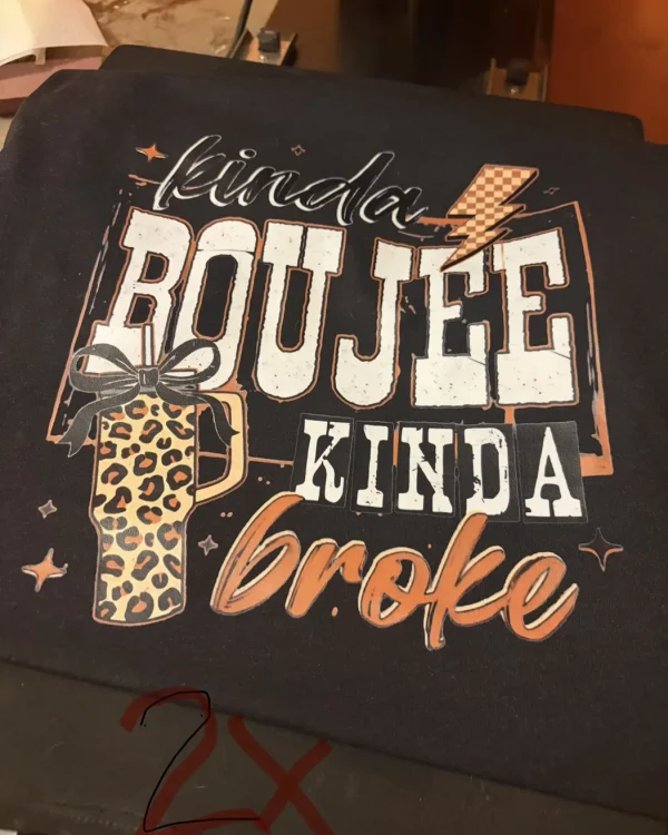Kinda Boujee Kinda Broke Tee